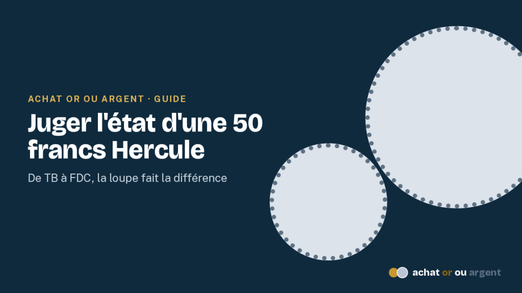La pièce 50 francs argent Hercule, de 1974 à aujourd'hui 3 Juger l'état de conservation d'une pièce 50 francs argent Hercule, de TB à FDC