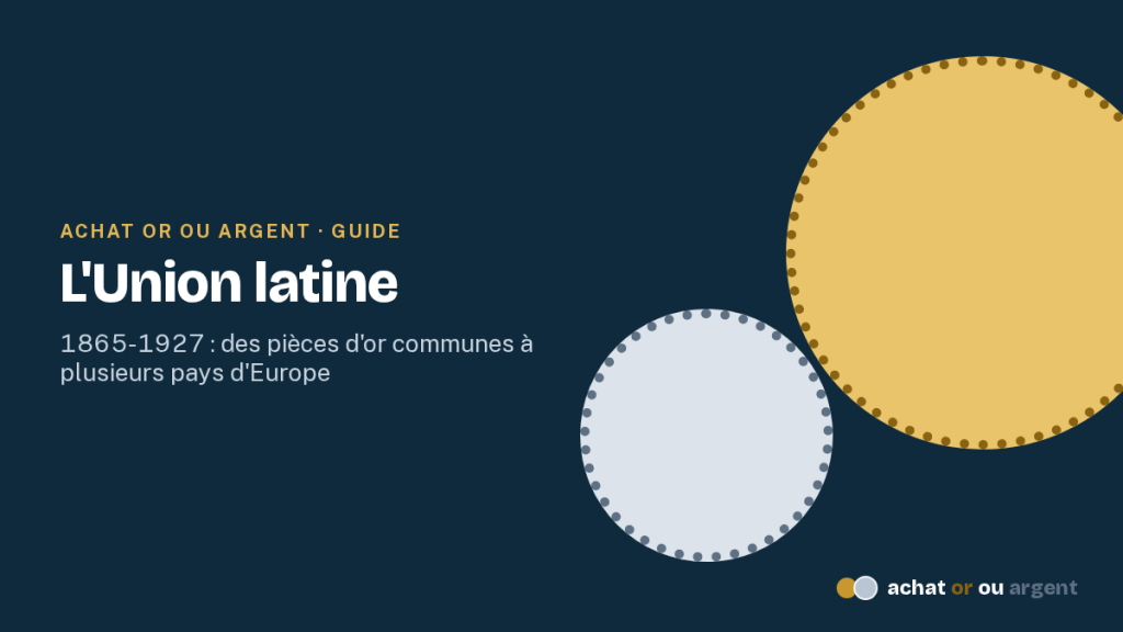 L'Union latine, une monnaie d'or commune avant l'euro 1 Visuel titre du guide de l'Union latine, union monétaire de 1865 à 1927